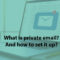 What is private email? And how to set it up?